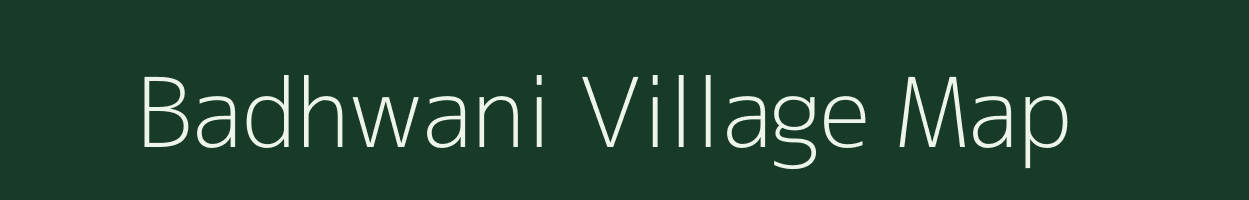 Badhwani village map in Madhya Pradesh