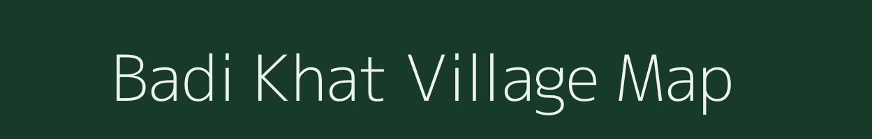 Badi Khat village map in Uttar Pradesh