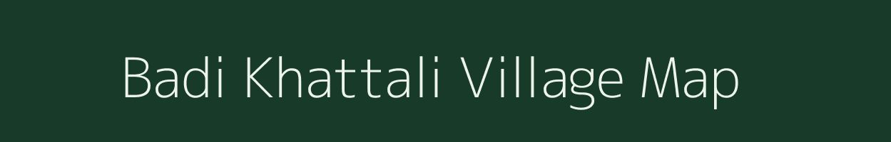 Badi Khattali village map in Madhya Pradesh