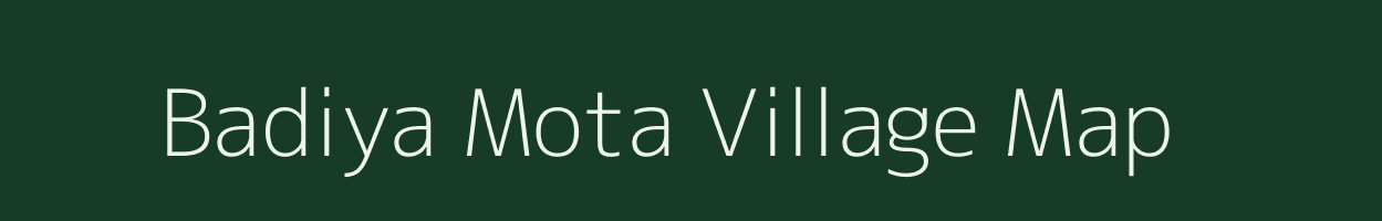 Badiya Mota village map in Rajasthan