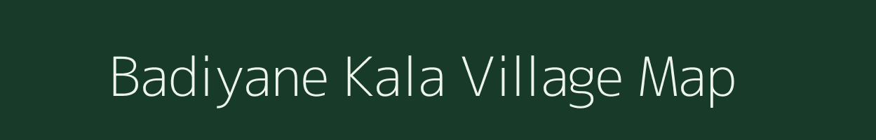 Badiyane Kala village map in Uttar Pradesh