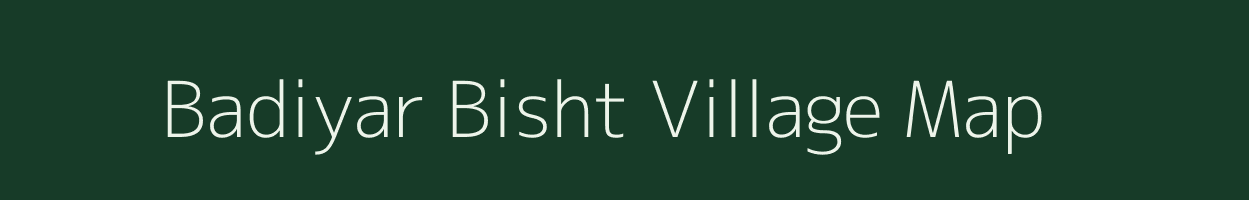 Badiyar Bisht village map in Uttarakhand