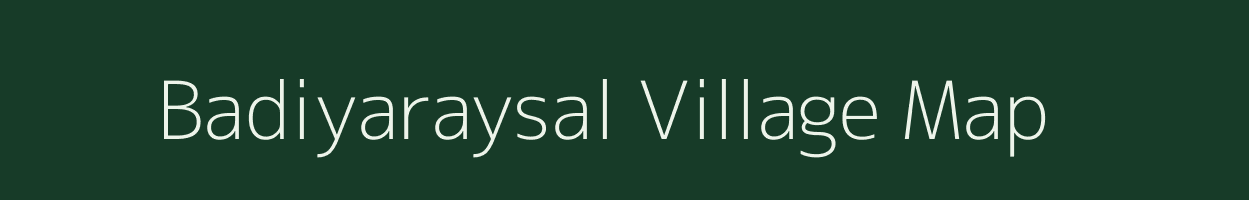 Badiyaraysal village map in Madhya Pradesh
