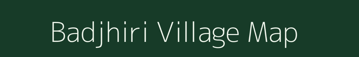 Badjhiri village map in Madhya Pradesh