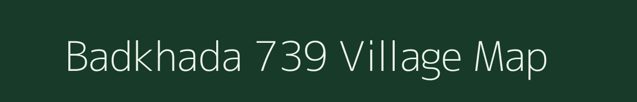 Badkhada 739 village map in Madhya Pradesh