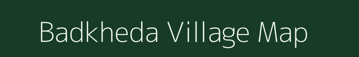 Badkheda village map in Madhya Pradesh