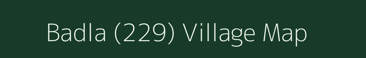 Badla (229) village map in Punjab