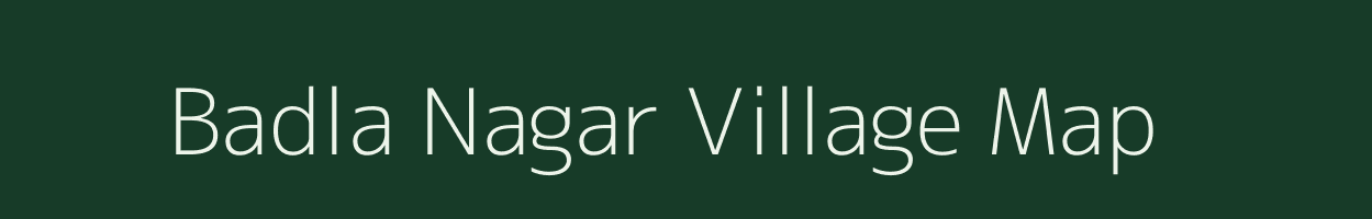 Badla Nagar village map in Rajasthan