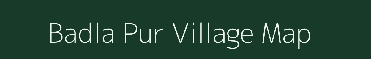 Badla Pur village map in Uttar Pradesh