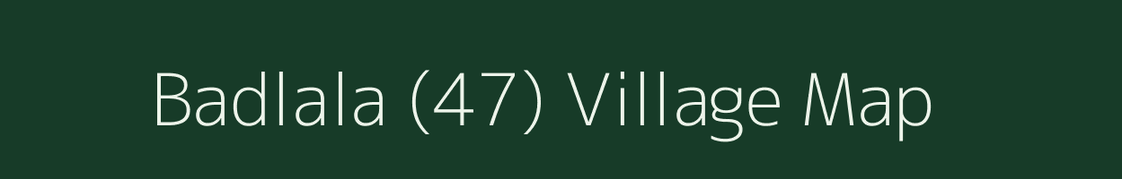 Badlala (47) village map in Punjab