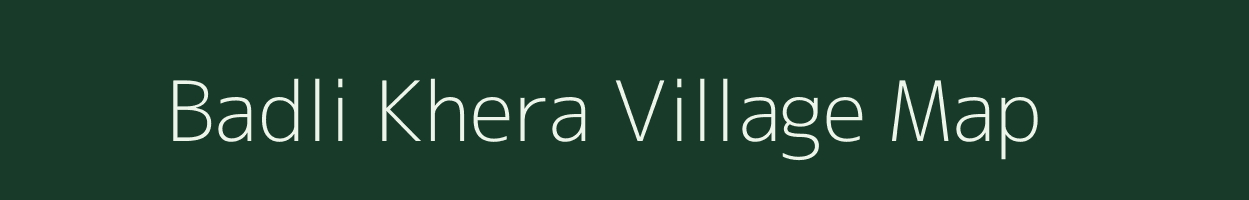 Badli Khera village map in Rajasthan