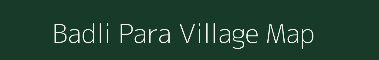 Badli Para village map in Rajasthan
