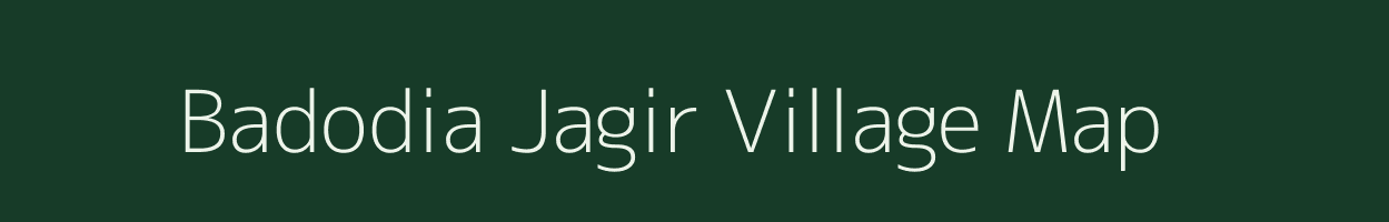 Badodia Jagir village map in Madhya Pradesh