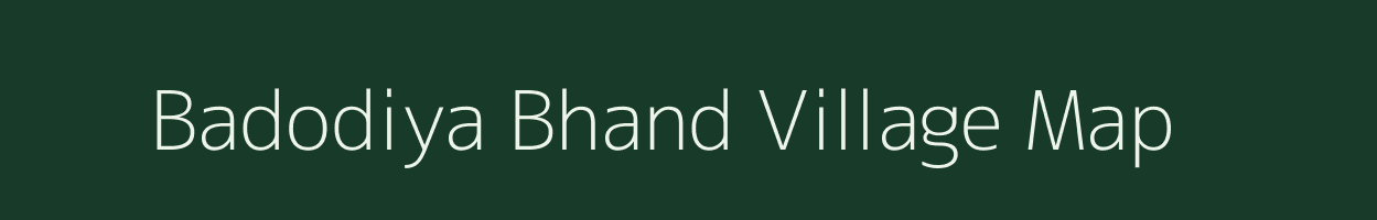 Badodiya Bhand village map in Madhya Pradesh