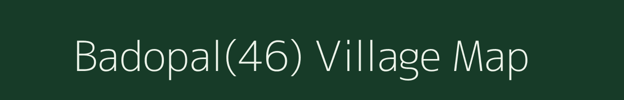 Badopal(46) village map in Haryana