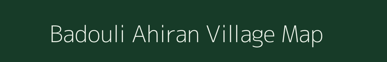 Badouli Ahiran village map in Uttar Pradesh