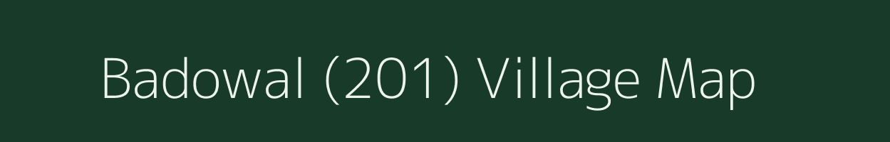 Badowal (201) village map in Punjab