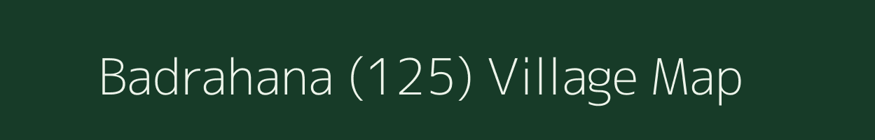 Badrahana (125) village map in Himachal Pradesh