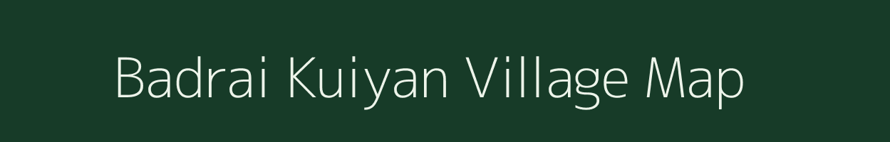 Badrai Kuiyan village map in Uttar Pradesh