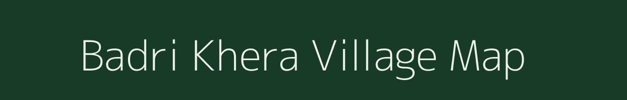 Badri Khera village map in Uttar Pradesh
