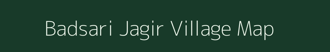 Badsari Jagir village map in Uttar Pradesh