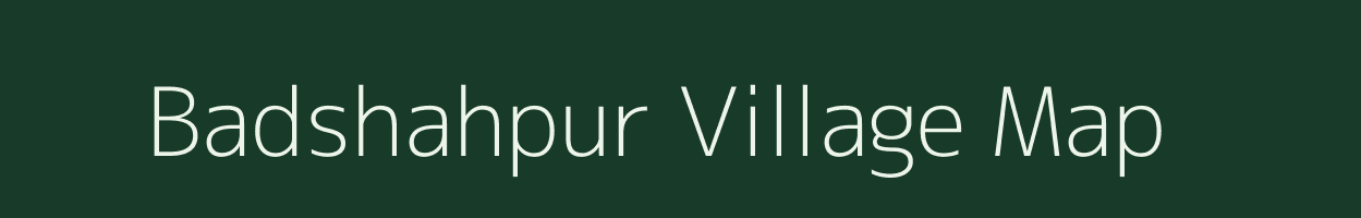 Badshahpur village map in Uttar Pradesh