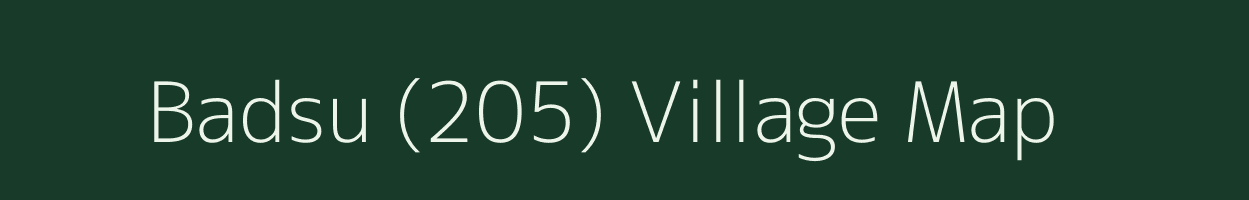 Badsu (205) village map in Himachal Pradesh