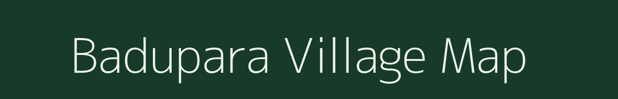 Badupara village map in Meghalaya