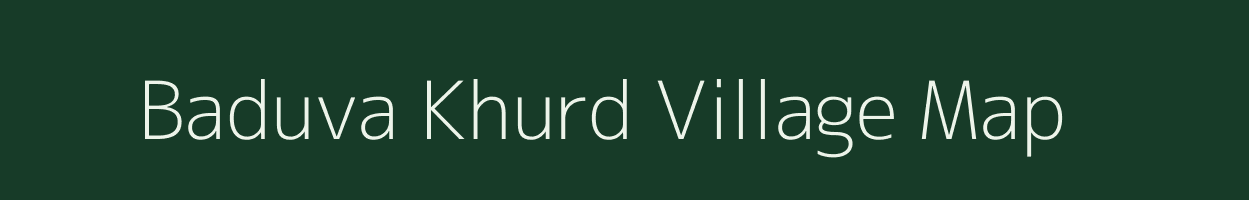 Baduva Khurd village map in Uttar Pradesh