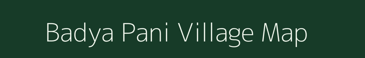 Badya Pani village map in Madhya Pradesh