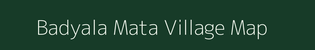 Badyala Mata village map in Madhya Pradesh