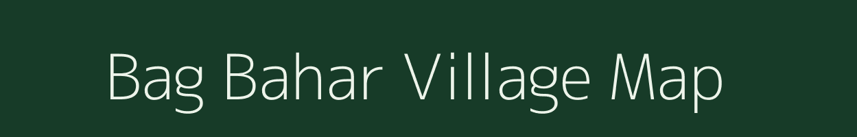 Bag Bahar village map in Uttar Pradesh