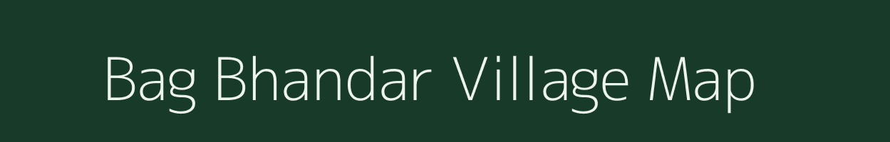 Bag Bhandar village map in West Bengal