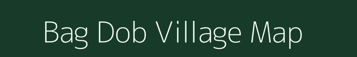 Bag Dob village map in Bihar