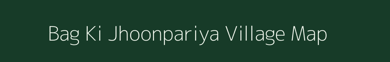 Bag Ki Jhoonpariya village map in Rajasthan