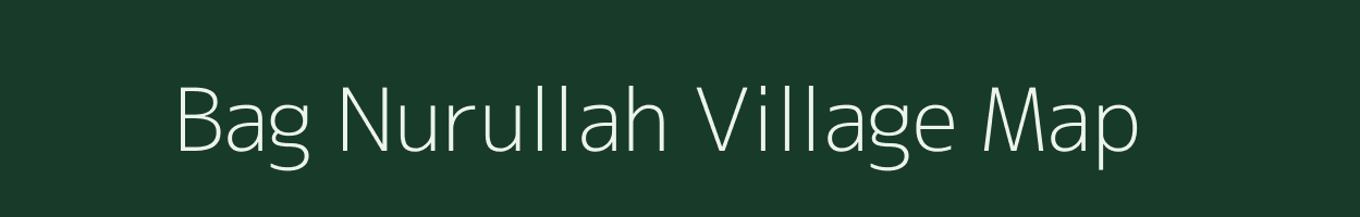 Bag Nurullah village map in Uttar Pradesh