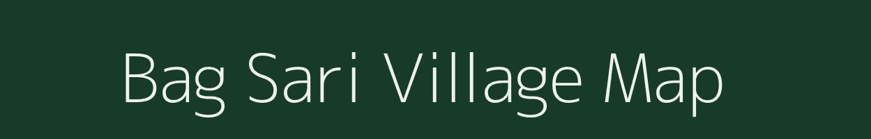 Bag Sari village map in Uttarakhand