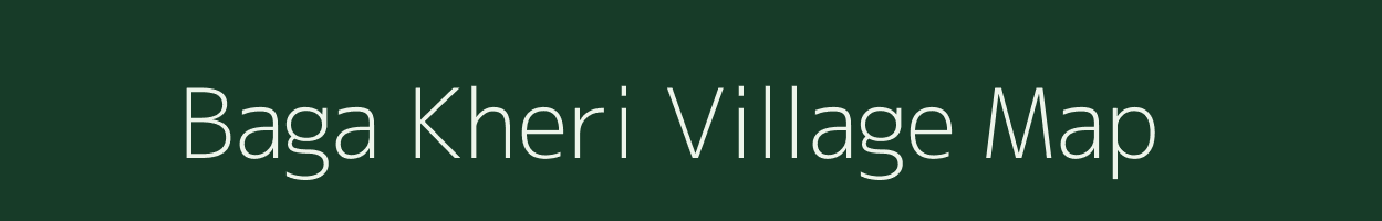 Baga Kheri village map in Rajasthan