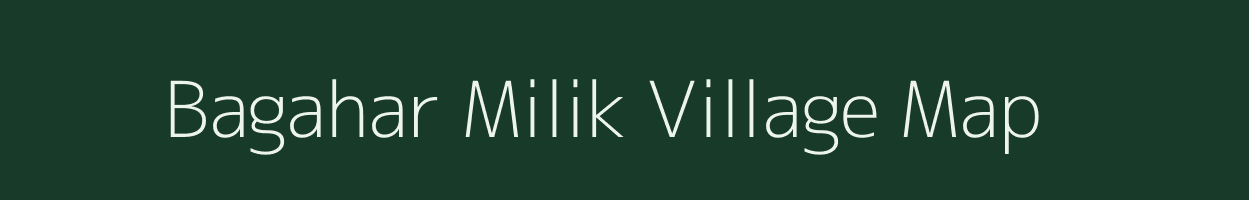 Bagahar Milik village map in Bihar