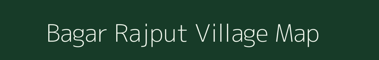 Bagar Rajput village map in Rajasthan