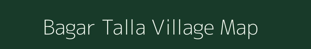 Bagar Talla village map in Uttarakhand