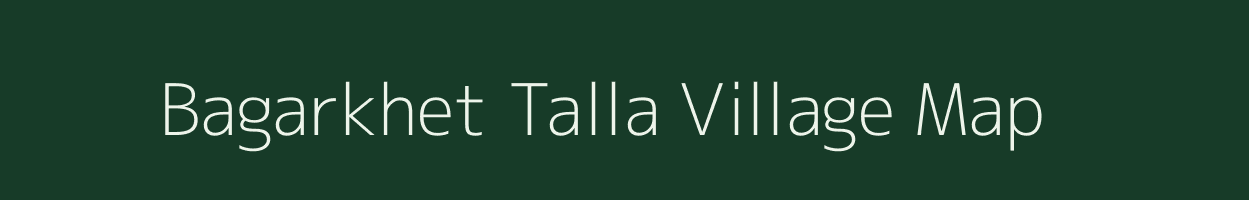 Bagarkhet Talla village map in Uttarakhand