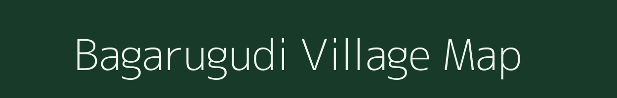 Bagarugudi village map in Andhra Pradesh