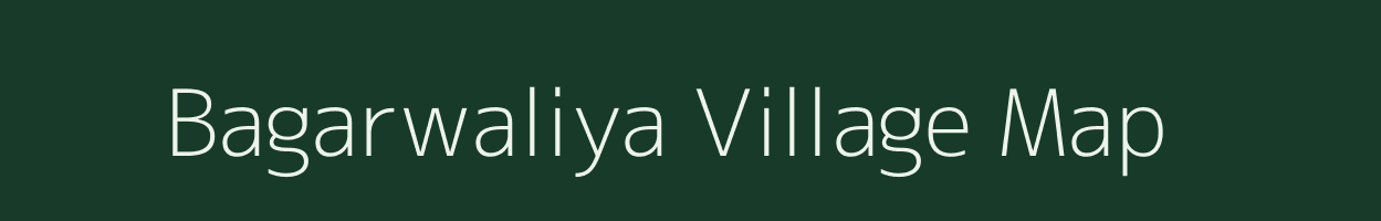 Bagarwaliya village map in Rajasthan