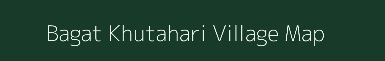Bagat Khutahari village map in Jharkhand
