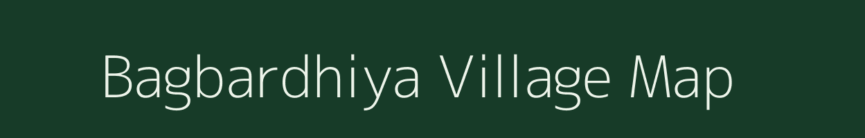 Bagbardhiya village map in Madhya Pradesh