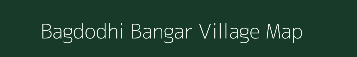 Bagdodhi Bangar village map in Uttar Pradesh