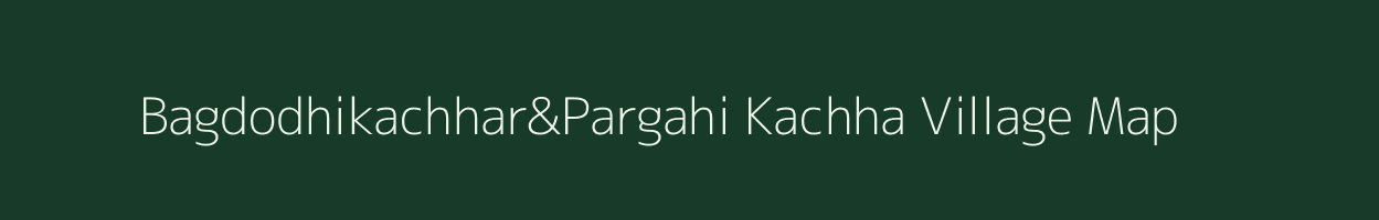 Bagdodhikachhar&Pargahi Kachha village map in Uttar Pradesh