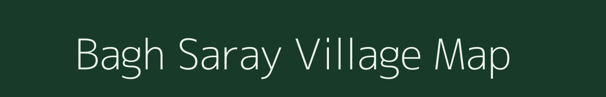 Bagh Saray village map in Uttar Pradesh