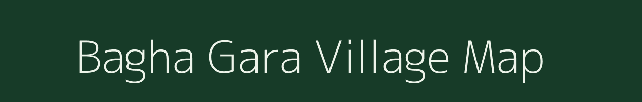 Bagha Gara village map in Uttar Pradesh